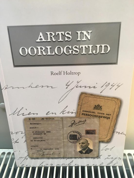 Roelf Holtrop - Arts in oorlogstijd