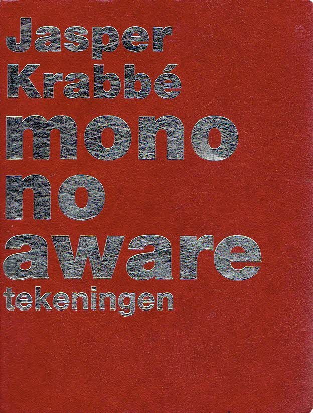 KRABBÉ, Jasper - Jasper Krabbé - Mono no aware - tekeningen 2004-2014.