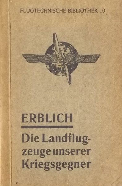 Erblich, Heinz. - Die Landflugzeuge unserer Kriegsgegner,
