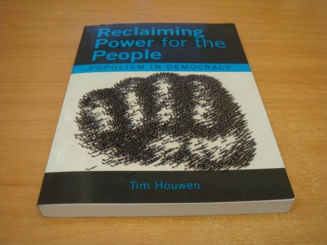 Houwen, Tim - Reclaiming power for the people - populism in democracy