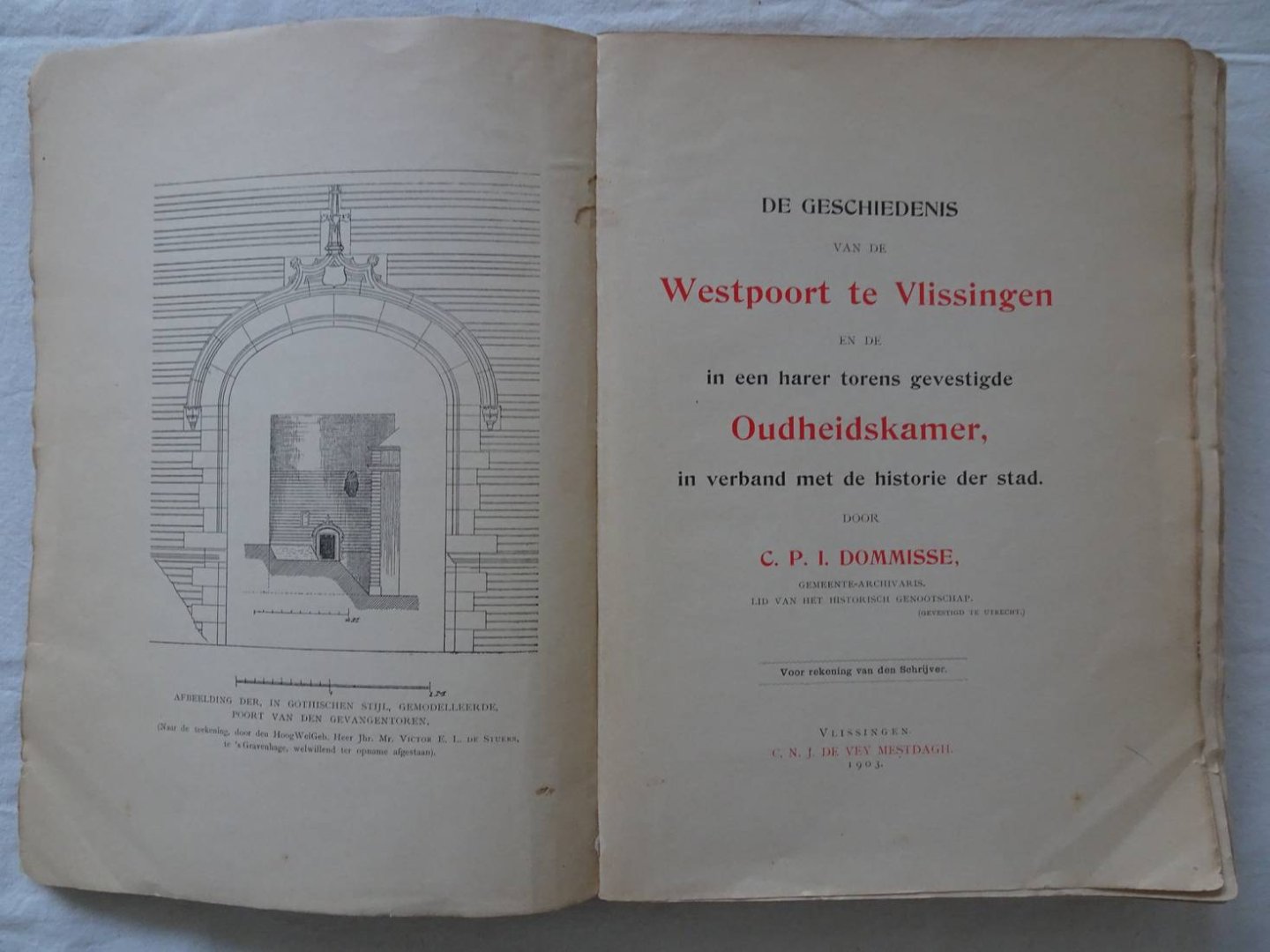 Dommisse, C.P.I.. - De geschiedenis van de Westpoort te Vlissingen en de in een harer torens gevestigde Oudheidskamer, in verband met de historie der stad.