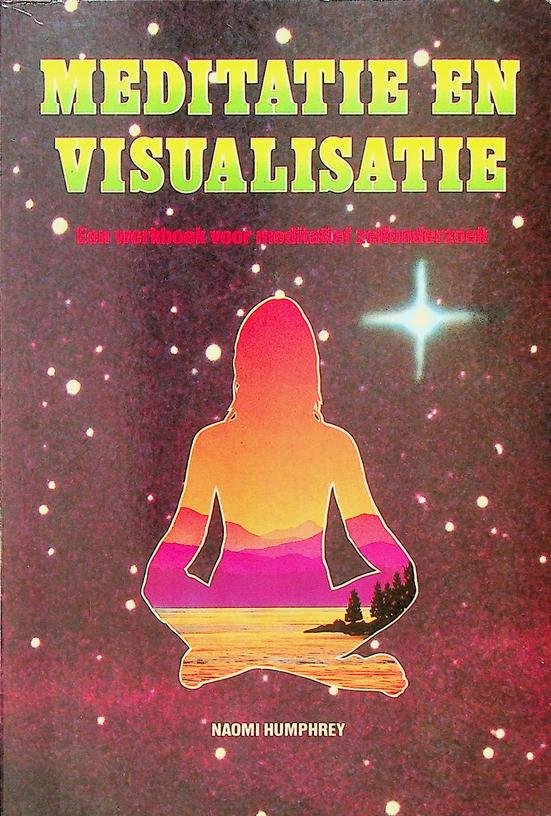 Humphrey, Naomi (= Naomi Ozaniec) - Meditatie en visualisatie. Een werkboek voor meditatief zelfonderzoek