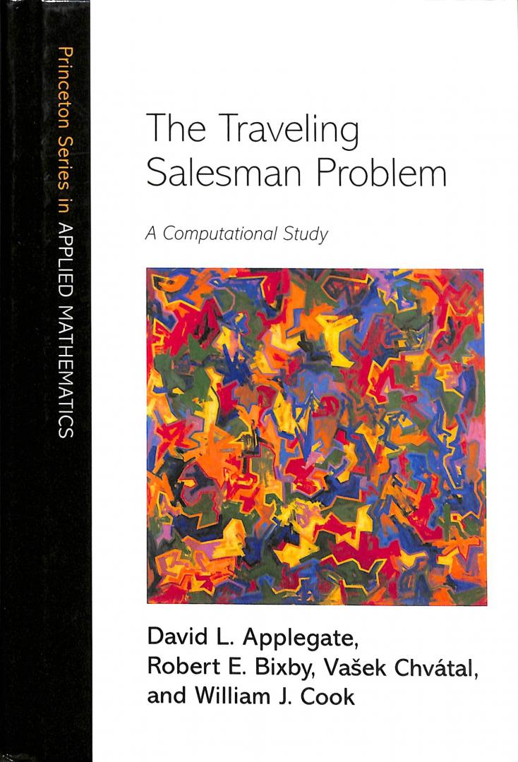 Applegate, David L. / Bixby, Robert E. / Chvatal, Vasek / Cook, William J. - The Traveling Salesman Problem / A Computational Study