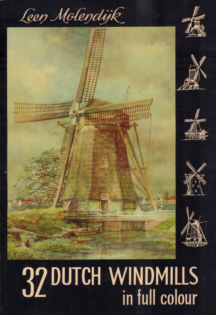 Molendijk, Leen - 32 Dutch Windmills in Full Colour, text by A.J. de Koning, 32 pag. paperback, goede staat