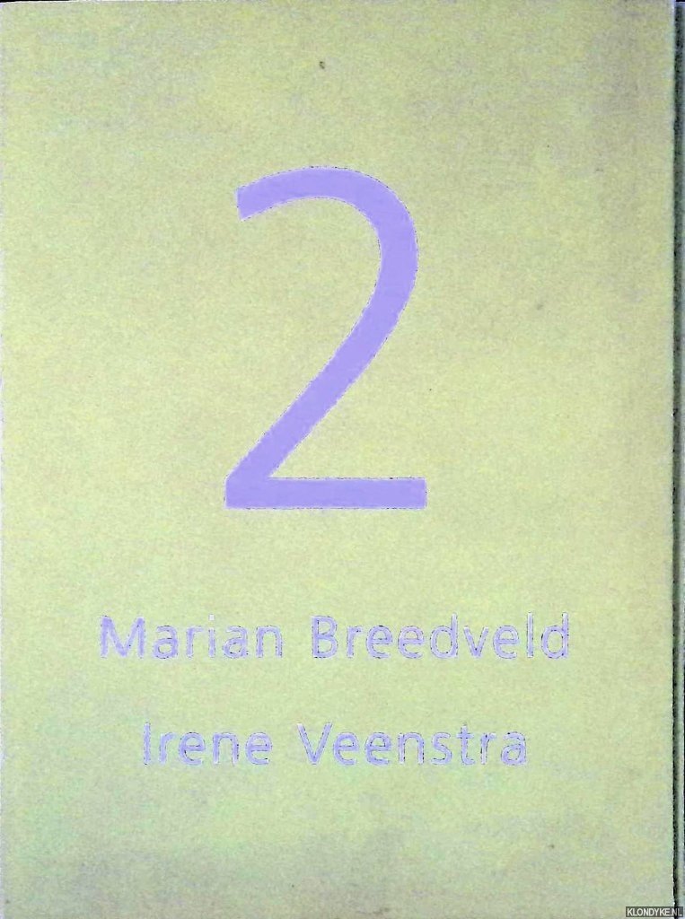 Breedveld, Marian & Irene Veenstra - Twe egesprekken aan een tafel: Marian Breedveld, Irene Veenstra