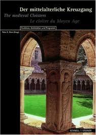 Klein, Peter K. - Der mittelalterliche kreuzgang / The medieval cloister / Le cloitre au moyen  age
