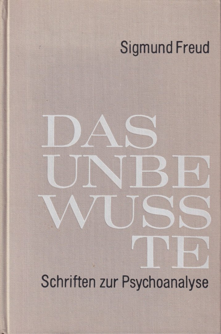 Freud, Sigmund - Das Unbewuste. Schriften zur Psychoanalyse