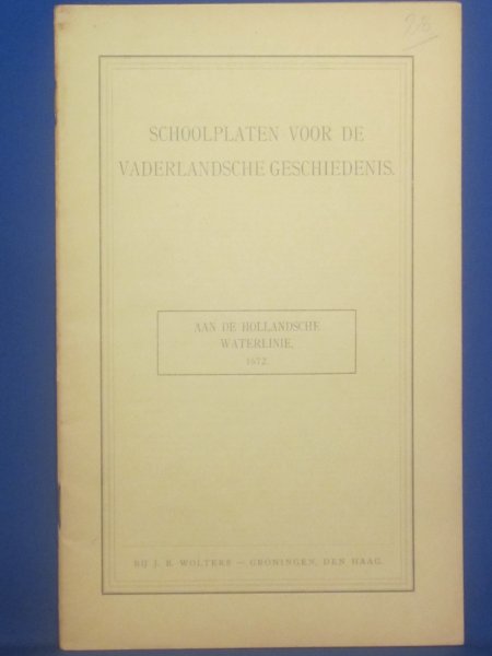 Jongh / Wagenvoort - Schoolplaten voor de Vaderlandsche geschiedenis. Aan de Hollandsche Waterlinie, 1672