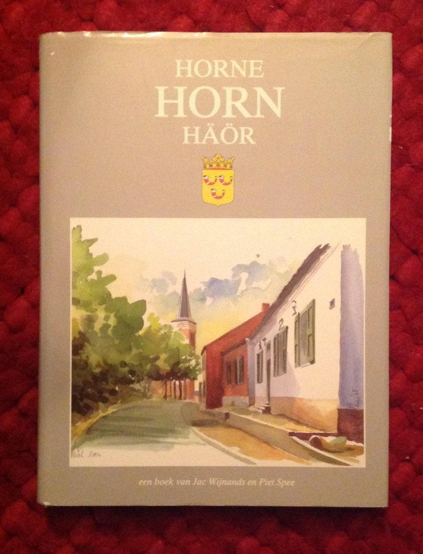 Wijnands, Jac, Piet Spee - Horne Horn Häör. Een boek over Horn