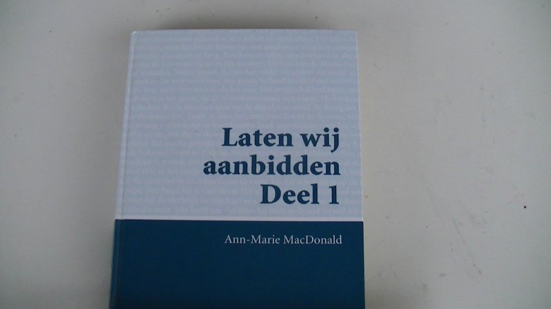 MacDonald, Ann-Marie - Laten wij aanbidden. - Band 2