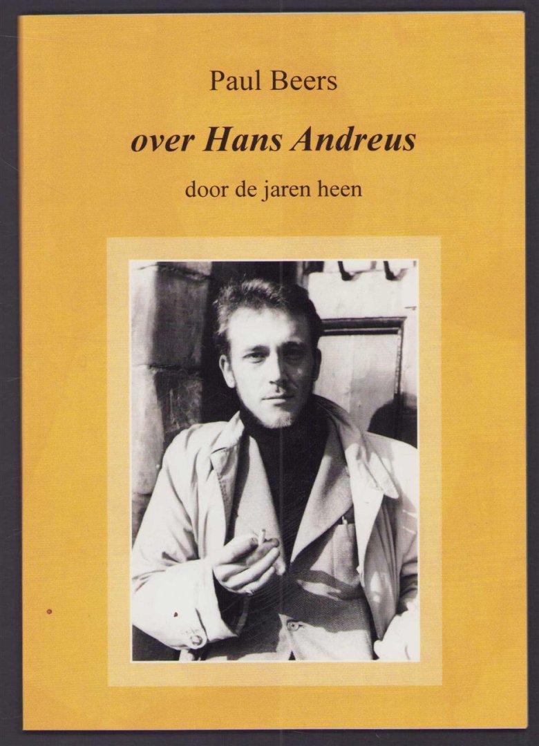 Paul Beers - Over Hans Andreus door de jaren heen