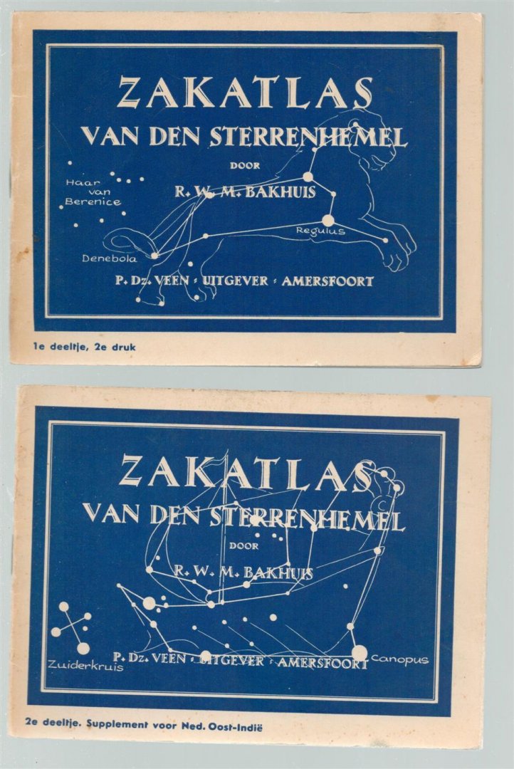 Bakhuis, R.W.M. - 1e deeltje Zakatlas van den sterrenhemel + 2e deeltje Supplement voor Ned. Oost Indie ( complete set ZELDZAAMN )