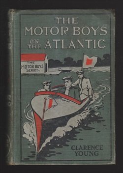 YOUNG, CLARENCE - The Motor Boys on the Atlantic or The Mystery ot the Lighthouse.