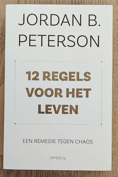 PETERSON, JORDAN B. - 12 regels voor het leven, een remedie tegen de chaos.