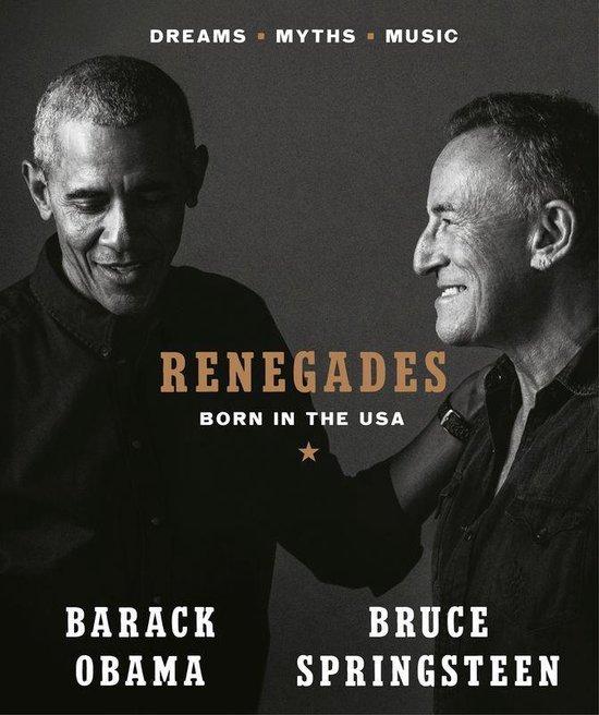 Springsteen, Bruce & Barack Obama - Renegades. Born in the USA. Dreams, myths, music.