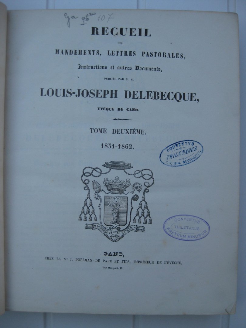 Delebecque, Louis-Joseph (évêque de Gand) - Recueil des Mandements, Lettres Pastorales, Instructions et autres Ducuments, publiés par - Tome I et II.