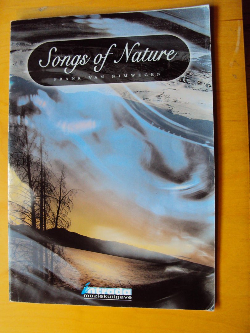 Nimwegen, Frank van - Songs of Nature. Vier liederen voor vierstemmig koor