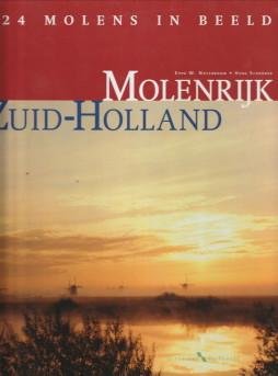 SCHRÖDER, HENK...EN ANDEREN - Molenrijk Zuid-Holland. 224 Molens in beeld