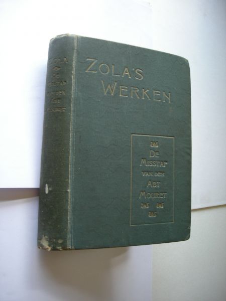 Zola, Emile / Schwencke, J.J., vert. uit het Fransch, geheel complete en onverkorte vertaling - De misstap van den Abt Mouret