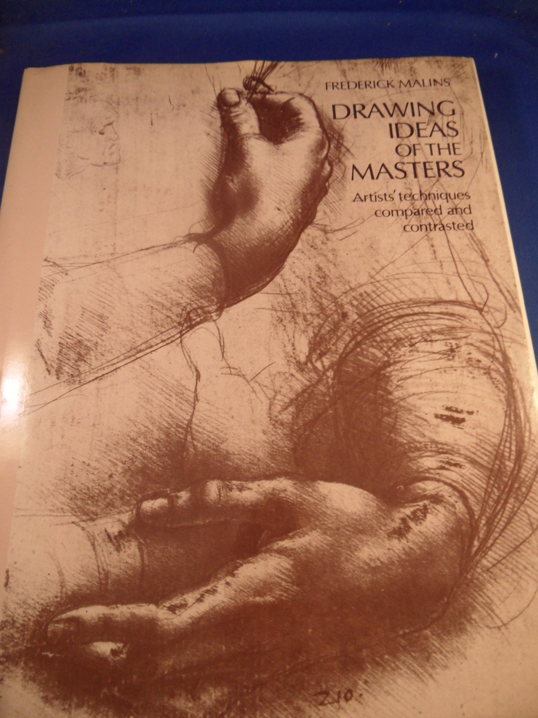 Malins, Frederick - Drawing ideas of the masters.  Artistis' techniques compared and contrasted