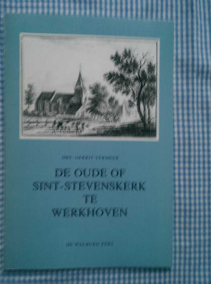 Vermeer, Gerrit - De oude of Sint-Stevenskerk te Werkhoven