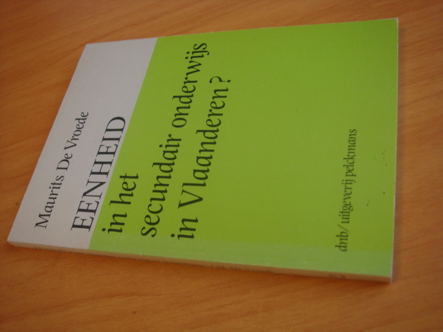 Vroede, Maurits de - Eenheid in het secundair onderwijs in Vlaanderen?