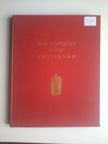 P. Fouquet - Met Fouquet door Amsterdam