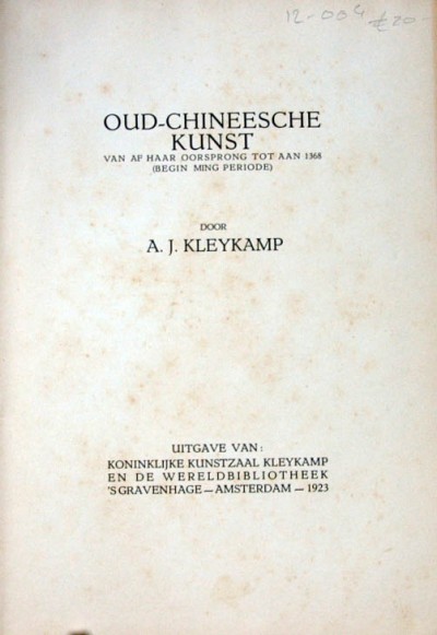 A.J. Kleykamp. - Oud-Chineesche kunst,oorsprong tot 1368 (ming periode).