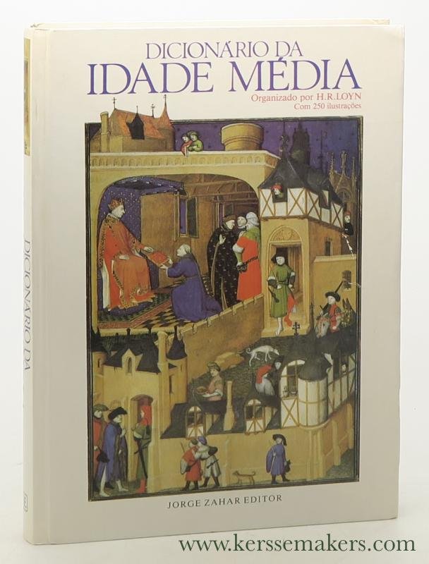 Loyn, Henry R. (ed.). - Dicionário da Idade Média. Com 250 ilustrações.