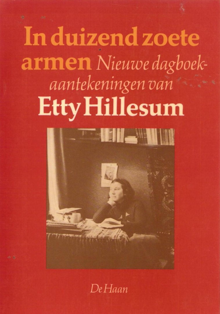Hillesum,E. - In duizend zoete armen