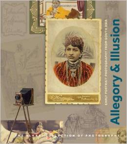 VAN ALPHEN, J. , PINNEY, C. a.o. - ALLEGORY & ILLUSION. Early Portrait Photography in South Asia
