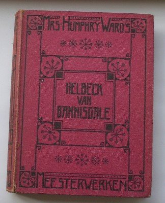 HUMPHRY WARD, MRS., - Helbeck van Bannisdale.