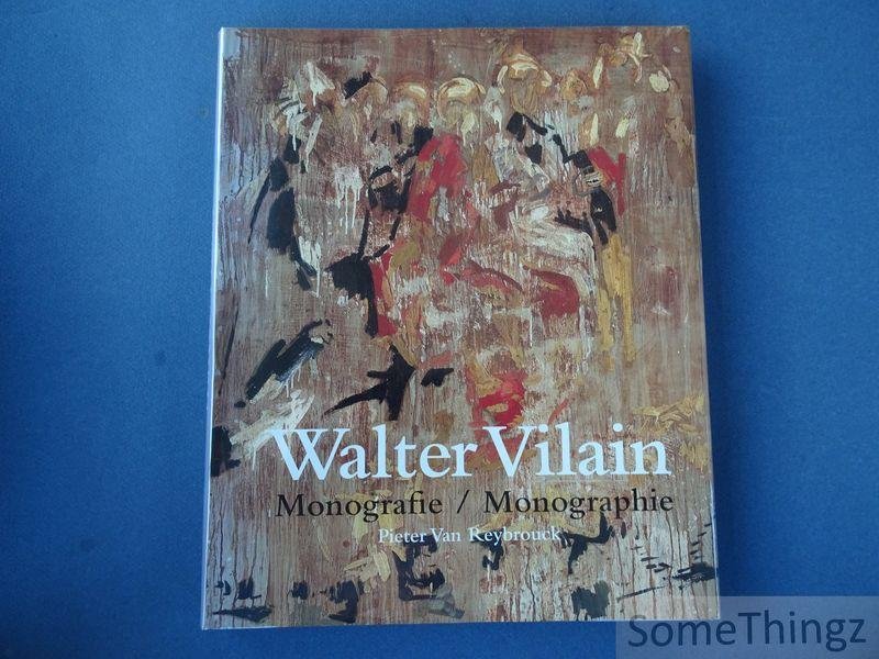 Pieter Van Reybrouck. - Walter Vilain. Monografie / Monographie. [Met opdracht van de kunstenaar.]