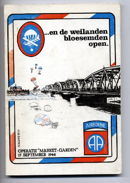 Barten, H.M. - ...en de weilanden bloesemden open. Operatie Market-Garden 17 september 1944