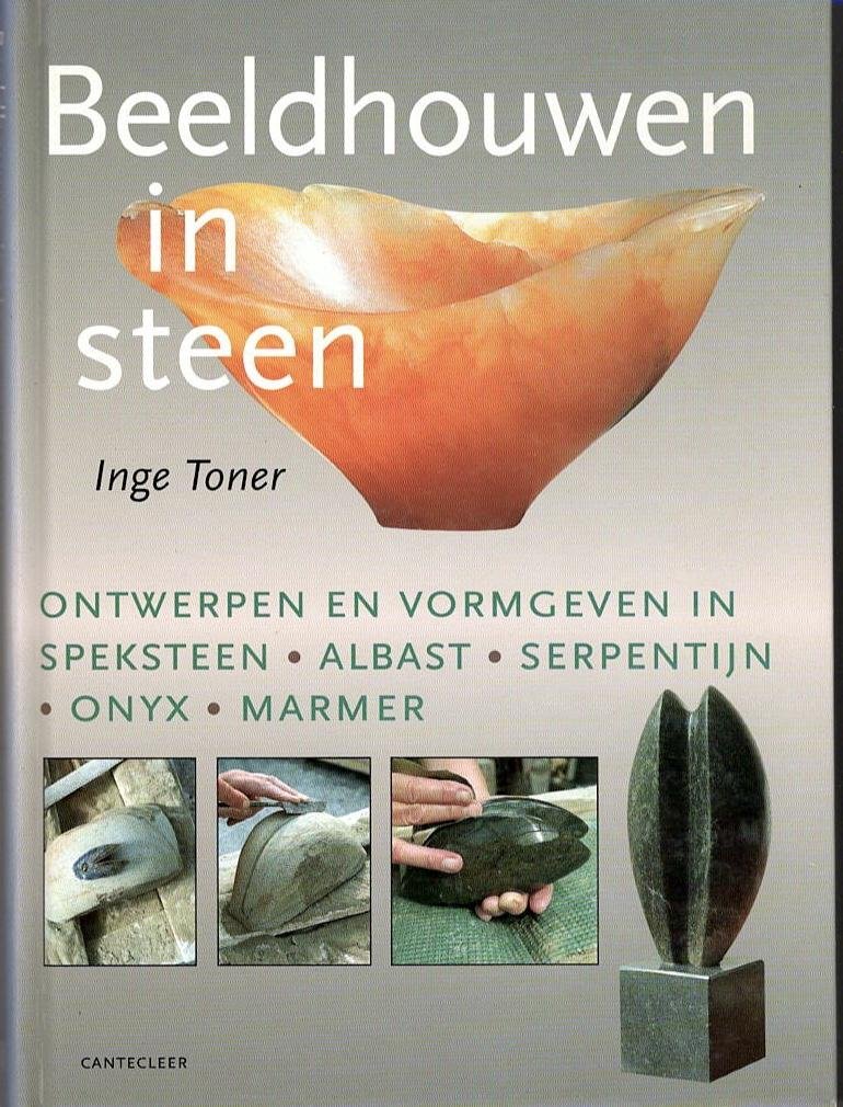 Toner. Inge - Beeldhouwen In Steen