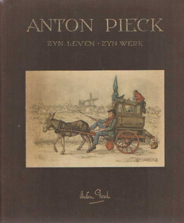 Eyselsteijn en Hans Vogelesang, Ben van - Anton Pieck. Zyn leven, zyn werk