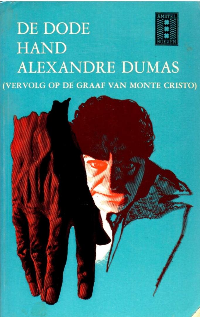 Alexandre Dumas - De dode hand. Vervolg op de graaf van Monte Christo