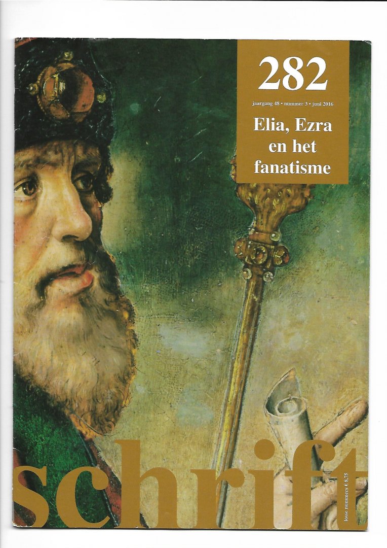 Wolde, Ellen van e.a. (red.) - Schrift 282. Elia, Ezra en het fanatisme