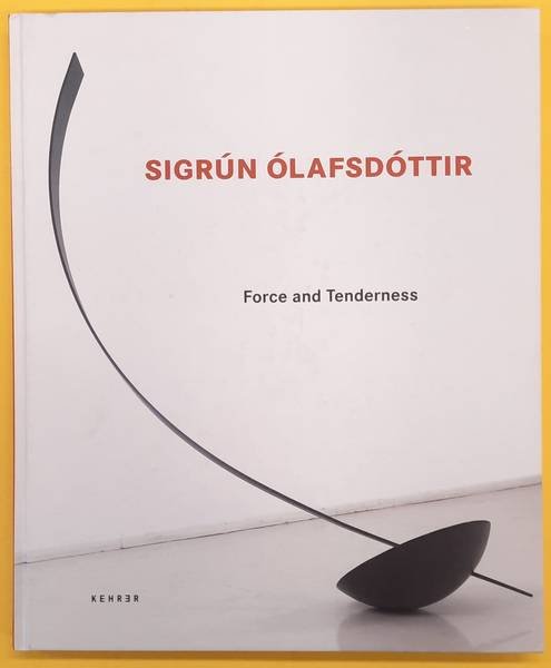 OLAFSDOTTIR, SIGRUN - UTHEMANN, ERNEST W. - Sigrun Olafsdottir - Force and Tenderness.