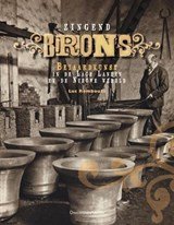 Zingend Brons - 500 jaar beiaardmuziek in de lage landen en de nieuwe wereld