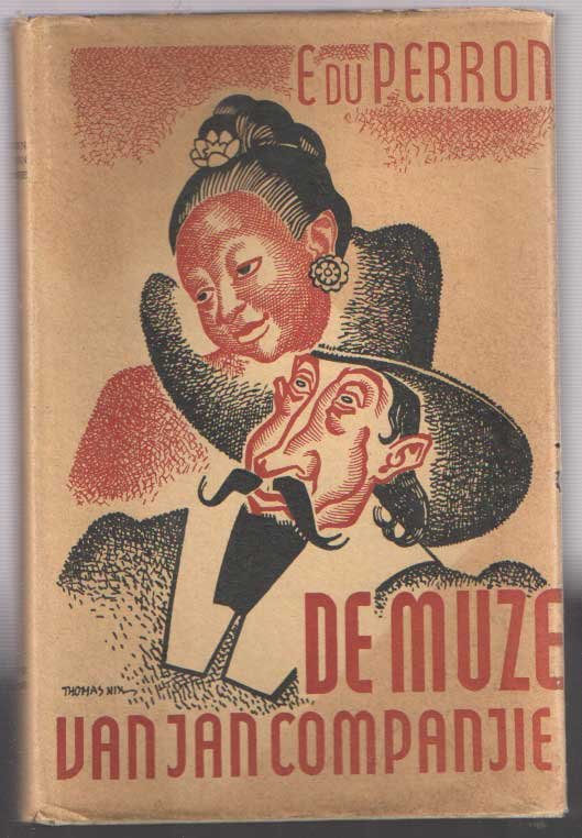 Perron, E. du - De muze van Jan Companjie. Overzichtelijke verzameling van Nederlands-Oostindiese belletrie uit de companjiejaren (1600-1780)