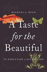 A Taste for the Beautiful - The Evolution of Attraction