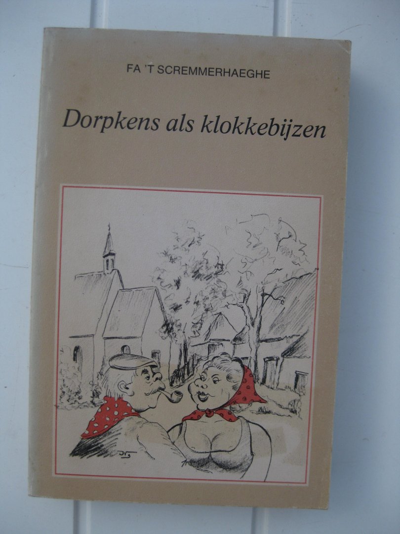 Scremmerhaeghe, Fa 't - - Dorpens als klokkebijzen.