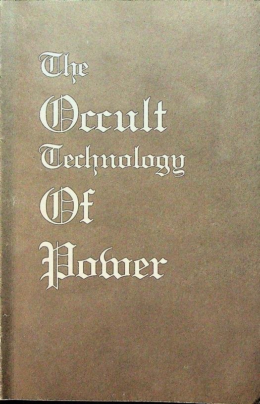  - The Occult Technology of Power