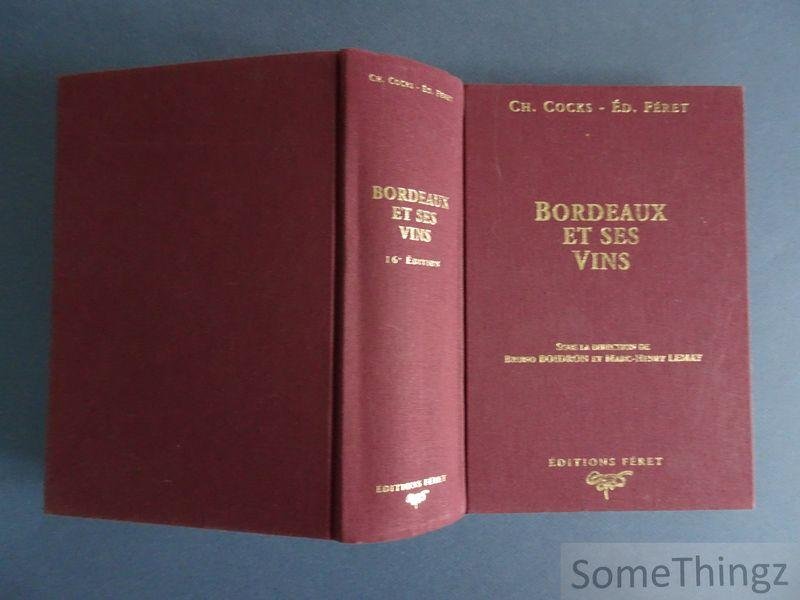 Ch. Cocks et Ed. Féret. - Bordeaux et ses vins. Classés par ordre de mérite dans chaque commune.