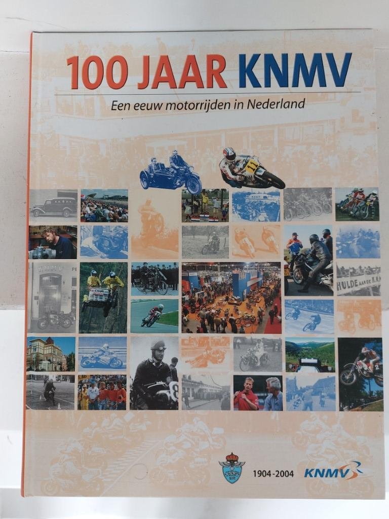 LOOZENOORD, HANS - 100 jaar KNMV Een eeuw motorrijden in Nederland 1904-2004