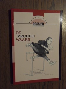 Huydecoper, J.L.R.A.; Heemskerk, F. Bos, A.C. - De vrijheid waard. Advocaten dossier