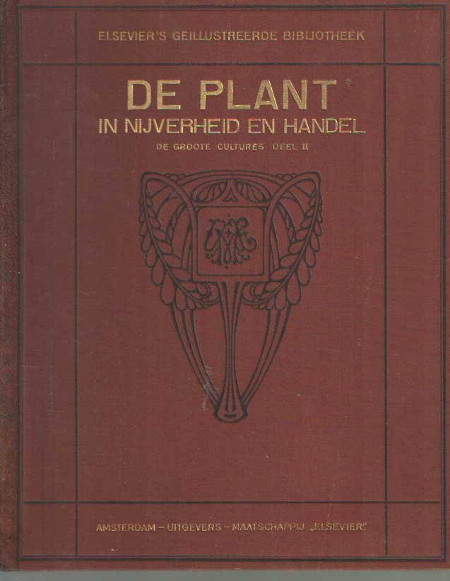 Zoethout, D.A. - De plant in nijverheid en handel. Met 394 illustraties tusschen en 4 gekleurde platen buiten den tekst, alle naar photographieën