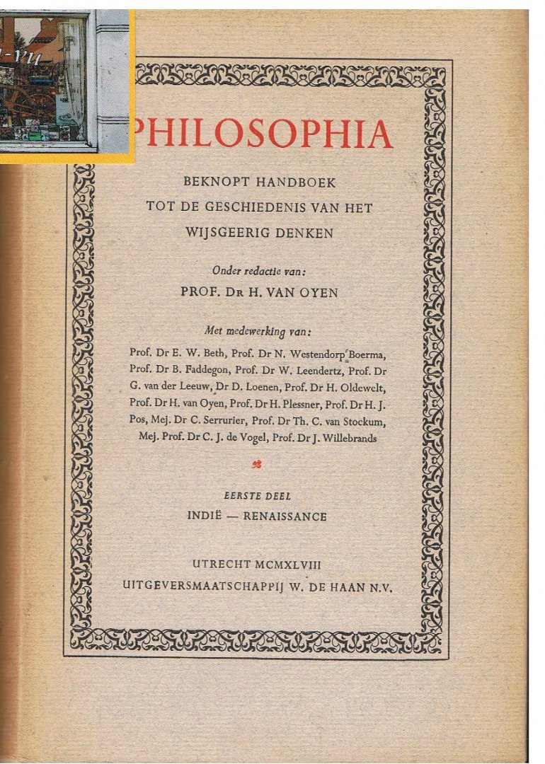 Oyen, Prof. Dr. H. van - Deel 1. INDIË - RENAISSANCE & DEEL 2. DECARTES - Hedendaagsche Wijsbegeerte / PHILOSOPHIA
