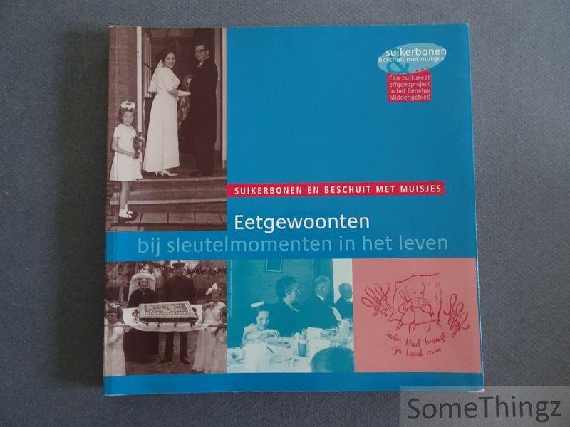 Bijsterveld, Arnoud-Jan en Niesten, Eddy (edit.). - Suikerbonen en beschuit met muisjes : eetgewoonten bij sleutelmomenten in het leven.